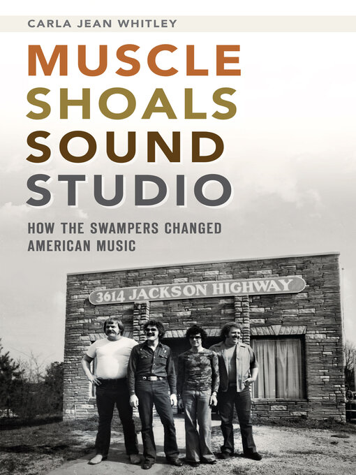 Title details for Muscle Shoals Sound Studio by Carla Jean Whitley - Available